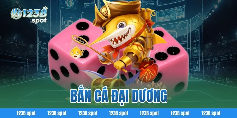 Bắn Cá Đại Dương – Khám Phá Thế Giới Biển Cả Và Săn Thưởng Hot 7 Bắn Cá Đại Dương – Khám Phá Thế Giới Biển Cả Và Săn Thưởng Hot