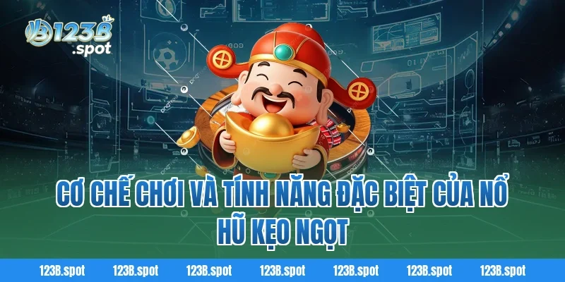 Nổ Hũ Kẹo Ngọt – Thế giới quay hũ ngọt ngào, thưởng lớn hot 2 Cơ chế chơi và tính năng đặc biệt của Nổ Hũ Kẹo Ngọt