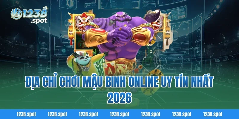 Mậu Binh Online – Trải nghiệm game trí tuệ đỉnh cao mới nhất 3 Địa chỉ chơi Mậu Binh Online uy tín nhất 2026
