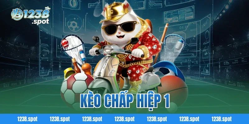 Kèo chấp hiệp 1