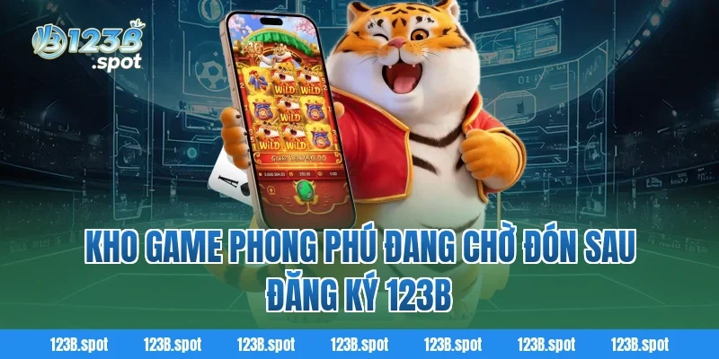 Đăng ký 123B – Bước khởi đầu chinh phục sân chơi giải trí 2026 2 Kho Game Phong Phú Đang Chờ Đón Sau Đăng Ký 123B