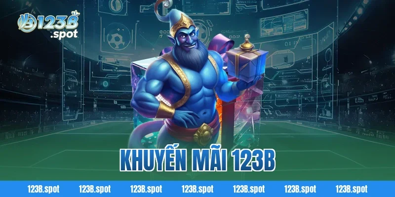 Khuyến mãi 123B – Cơ hội vàng bùng nổ lợi ích cho mọi thành viên 3 Khuyến mãi 123B – Cơ hội vàng bùng nổ lợi ích cho mọi thành viên