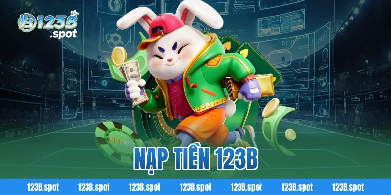 Nạp tiền 123B – Trải nghiệm giao dịch nhanh chóng & an toàn 9 Nạp tiền 123B – Trải nghiệm giao dịch nhanh chóng & an toàn