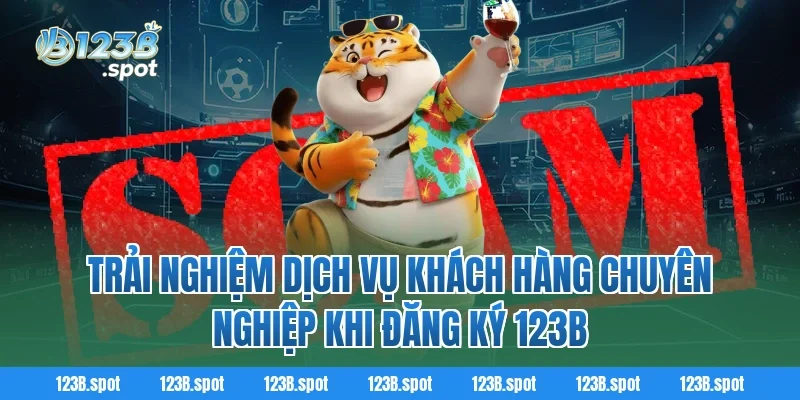 Đăng ký 123B – Bước khởi đầu chinh phục sân chơi giải trí 2026 3 Trải Nghiệm Dịch Vụ Khách Hàng Chuyên Nghiệp Khi Đăng Ký 123B