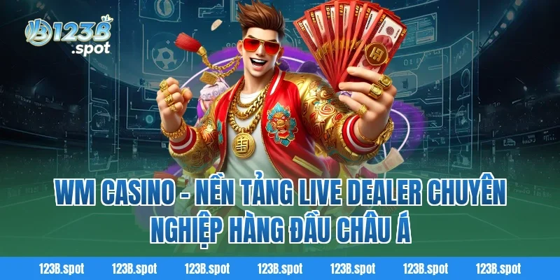 WM Casino – Điểm đến cá cược trực tuyến đẳng cấp châu Á 1 WM Casino – Nền Tảng Live Dealer Chuyên Nghiệp Hàng Đầu Châu Á